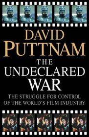Undeclared War: Struggle for Control of the World's Film Industry