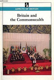 Britain and the Commonwealth: Aspects of Britain.