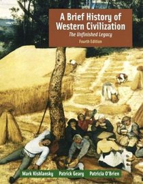 A Brief History of Western Civilization: The Unfinished Legacy, Single Volume Edition (4th Edition) (MyHistoryLab Series)