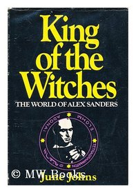 King of the Witches: World of Alex Sanders