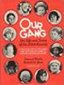 Our Gang : Life and Times of the Little Rascals
