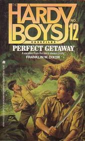 Perfect Getaway (Hardy Boys, No 12)