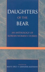 Daughters of the Bear: An Anthology of Korean Women's Stories