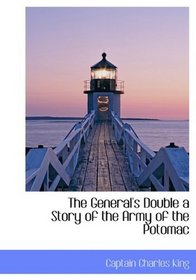 The General's Double a Story of the Army of the Potomac