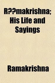 Rmakrishna; His Life and Sayings