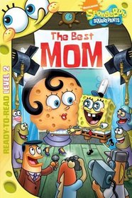 The Best Mom (Spongebob Squarepants Ready-to-Read)