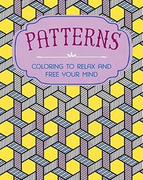 Patterns: Coloring to Relax and Free Your Mind