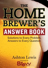 The Homebrewer's Answer Book (Answer Book (Storey))