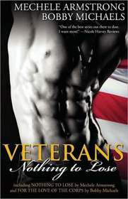 Nothing to Lose: Nothing to Lose / For the Love of the Corps (Veterans, Bks 3-4)
