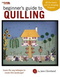 Beginner's Guide to Quilling (Leisure Arts #4425)