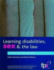 Learning Disabilities Sex and the Law: A Practical Guide