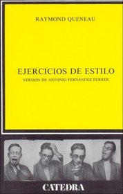 Ejercicios de estilo/ Style Exercises: Version de Antonio Fernandez Ferrer/ Antonio Fernandez Ferrer Version (Spanish Edition)