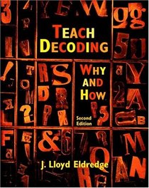 Teach Decoding : Why and How (2nd Edition)