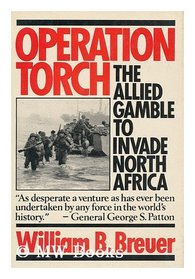 Operation Torch: The Allied gamble to invade North Africa