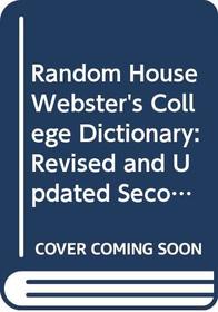Random House Webster's College Dictionary: Revised and Updated Second Edition