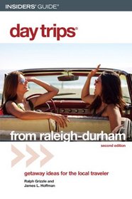 Day Trips from Raleigh-Durham, 2nd (Day Trips Series)