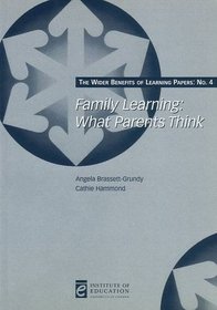 Family Learning: What Parents Think (Wider Benefits of Learning)