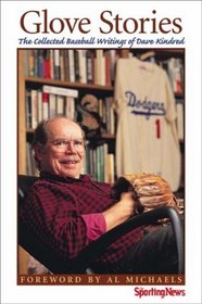 Glove Stories : The Collected Baseball Writings of Dave Kindred