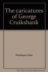 The caricatures of George Cruikshank