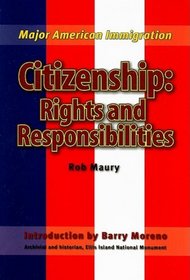 Citizenship: Rights and Responsibilities (Major American Immigration)