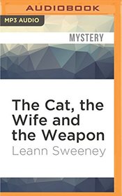 The Cat, the Wife and the Weapon (A Cats in Trouble Mysteries)