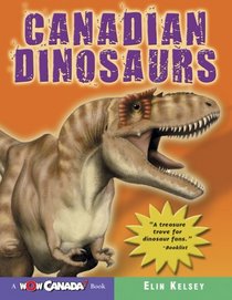 Canadian Dinosaurs (Wow Canada! Collection)