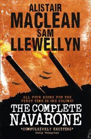 The Complete Navarone. Alistair MacLean and Sam Llewellyn