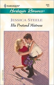 His Pretend Mistress (Harlequin Romance, No 3695)