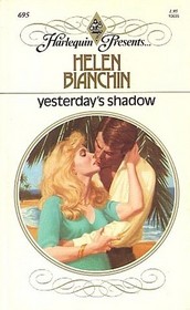 Yesterday's Shadow (Harlequin Presents, No 695)