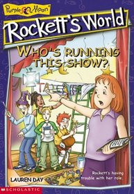 Who's Running This Show? (Rockett's World)