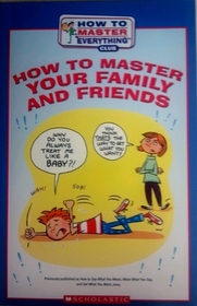 How to Master Your Family and Friends