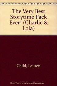 The Very Best Storytime Pack Ever! (Charlie and Lola)