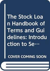 The Stock Loan Handbook of Terms and Guidelines: Introduction to Security Lending
