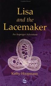 Lisa and the Lacemaker: An Asperger Adventure