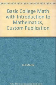 Basic College Math with Introduction to Mathematics, Custom Publication