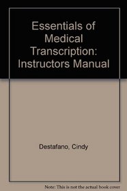 Essentials of Medical Transcription: Instructors Manual