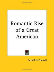 Romantic Rise of a Great American