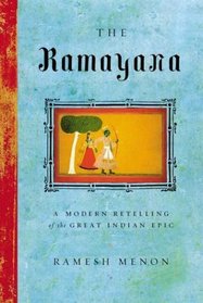 The Ramayana : A Modern Retelling of the Great Indian Epic