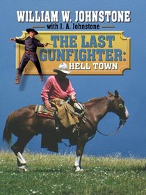The Last Gunfighter: Hell Town (Wheeler Large Print Western)