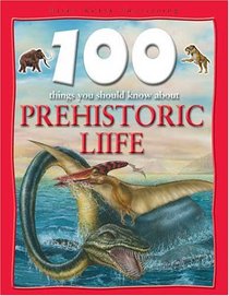 1000 Things You Should Know About Prehistoric Life (1000 Things You Should Know Ab)