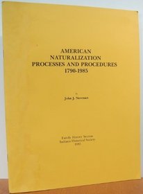 American Naturalization Processes and Procedures 1790-1985
