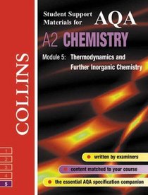 AQA Chemistry: Module 5: Thermodynamics and Further Inorganic Chemistry (Collins Student Support Materials)