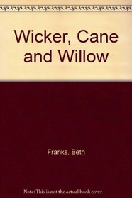 Wicker, Cane and Willow