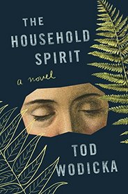 The Household Spirit: A Novel