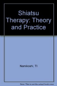 Shiatsu Therapy: Theory and Practice