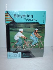 Bicycling for Fitness (Nutrition and Fitness for Teens)