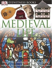 Medieval Life (DK EYEWITNESS BOOKS)