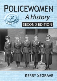 Policewomen: A History, 2d ed.