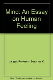 Mind : An Essay on Human Feeling
