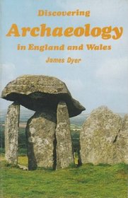 Discovering Archaeology in England & Wales (Shire Archaeology)